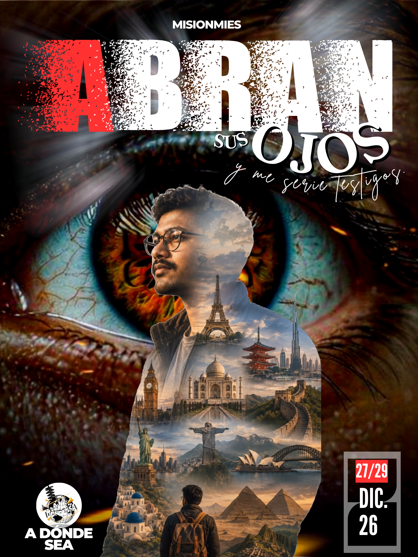 Póster original del campamento A Donde Sea: Abran sus ojos, Me seréis testigos, 27 al 29 de diciembre de 2026